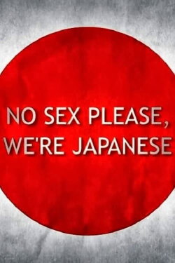 No Sex Please, We're Japanese (2013) No Sex Please, We're Japanese (2013)