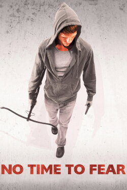 No Time to Fear (2009) No Time to Fear (2009)