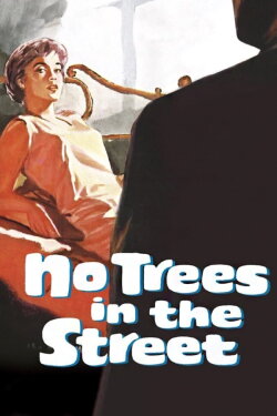 No Trees in the Street (1959) No Trees in the Street (1959)