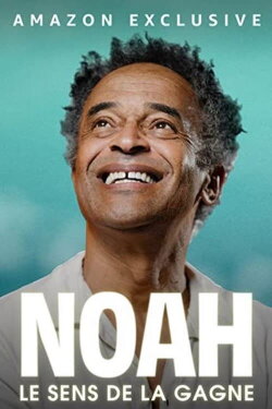 Noah : le sens de la gagne (2022) Noah : le sens de la gagne (2022)