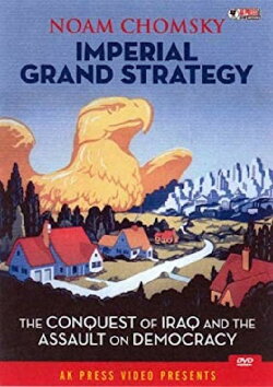 Noam Chomsky: Imperial Grand Strategy (2006) Noam Chomsky: Imperial Grand Strategy (2006)