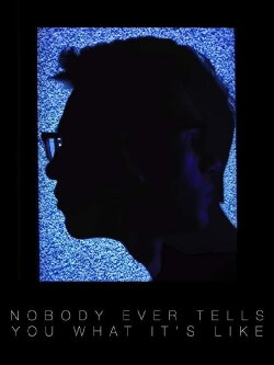 Nobody Ever Tells You What It's Like (2016)