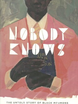 Nobody Knows: The Untold Story of Black Mormons (2008) Nobody Knows: The Untold Story of Black Mormons (2008)