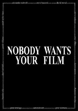 Nobody Wants Your Film (2005) Nobody Wants Your Film (2005)