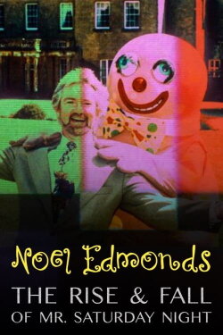 Noel Edmonds: The Rise & Fall of Mr Saturday Night (2022) Noel Edmonds: The Rise & Fall of Mr Saturday Night (2022)