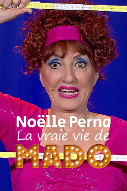 Noëlle Perna - La vraie vie de Mado (2023) Noëlle Perna - La vraie vie de Mado (2023)