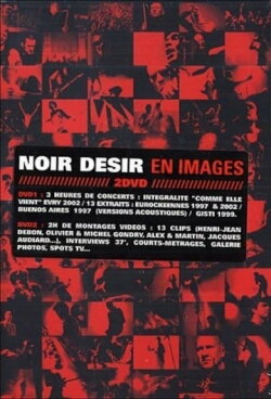 Noir Désir - En images (2005) Noir Désir - En images (2005)