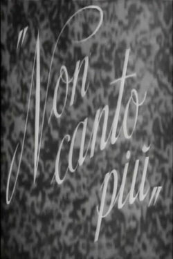 Non canto più (1945) Non canto più (1945)