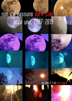 Non c'è nessuna Dark Side (atto uno 2007-2019) (2019) Non c'è nessuna Dark Side (atto uno 2007-2019) (2019)