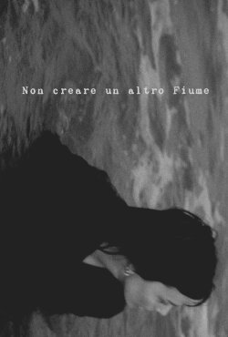 Non Creare Un Altro Fiume (2022) Non Creare Un Altro Fiume (2022)