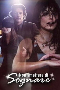Non smettere di sognare (2009)