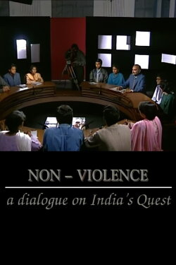 Non Violence- A Dialogue of India's Quest (2016) Non Violence- A Dialogue of India's Quest (2016)