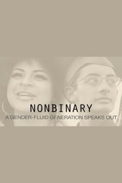 Nonbinary: A Gender-Fluid Generation Speaks Out (2016)