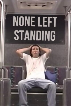 None Left Standing (2002)