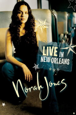 Norah Jones - Live in New Orleans (2003) Norah Jones - Live in New Orleans (2003)