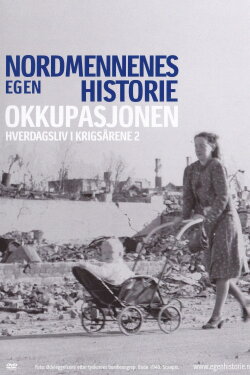 Nordmennenes Egen Historie - Okkupasjonen (2006) Nordmennenes Egen Historie - Okkupasjonen (2006)
