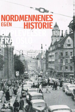 Nordmennenes Egen Historie - Opplevelser Fra Oslo (2005) Nordmennenes Egen Historie - Opplevelser Fra Oslo (2005)