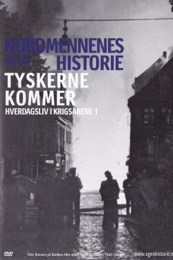 Nordmennenes Egen Historie - Tyskerne Kommer (2006)