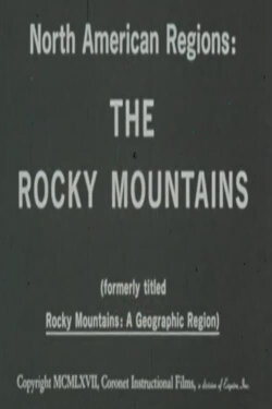 North American Regions: The Rocky Mountains (1967) North American Regions: The Rocky Mountains (1967)