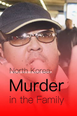 North Korea: Murder in the Family (2017) North Korea: Murder in the Family (2017)