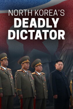 North Korea's Deadly Dictator (2017) North Korea's Deadly Dictator (2017)