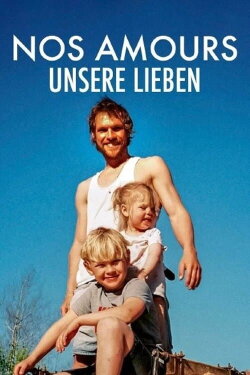 Nos amours - Unsere Lieben (2020) Nos amours - Unsere Lieben (2020)