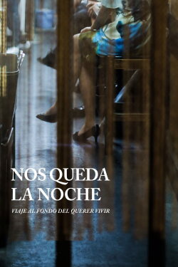 Nos queda la noche (un viaje al querer vivir) (2021) Nos queda la noche (un viaje al querer vivir) (2021)