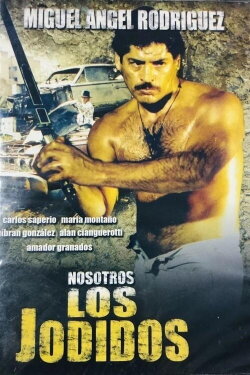 Nosotros los jodidos (2004) Nosotros los jodidos (2004)