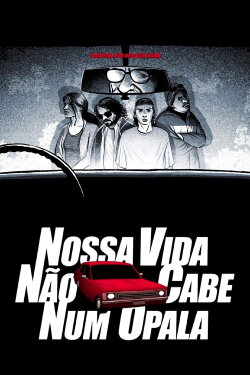 Nossa Vida Não Cabe Num Opala (2008) Nossa Vida Não Cabe Num Opala (2008)