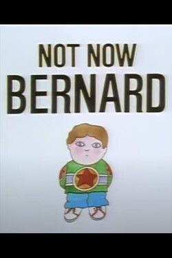 Not Now Bernard (1991) Not Now Bernard (1991)
