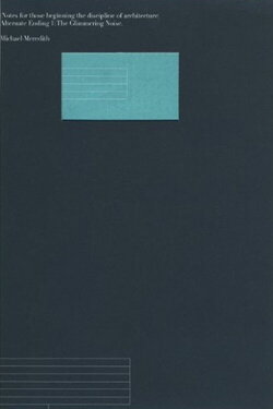 Notes for Those Beginning the Discipline of Architecture - Alternate Ending 1 : the Glimmering Noise (2006) Notes for Those Beginning the Discipline of Architecture - Alternate Ending 1 : the Glimmering Noise (2006)