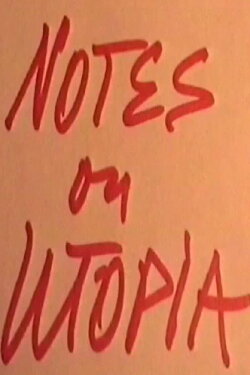 Notes on Utopia (2005) Notes on Utopia (2005)