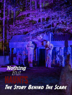 Nothing But Haunts: The Story Behind the Scare (2019) Nothing But Haunts: The Story Behind the Scare (2019)