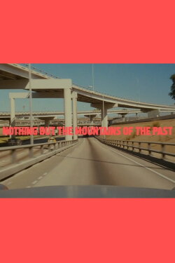 Nothing but the Mountains of the Past (2020) Nothing but the Mountains of the Past (2020)