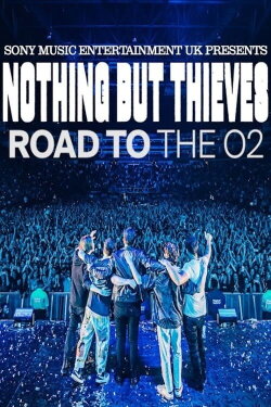Nothing But Thieves :: Road to the O2 (2022) Nothing But Thieves :: Road to the O2 (2022)