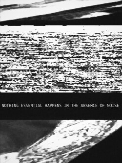 Nothing Essential Happens in the Absence of Noise (2015) Nothing Essential Happens in the Absence of Noise (2015)