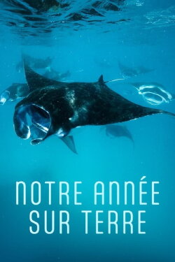 Notre année sur Terre (2022) Notre année sur Terre (2022)