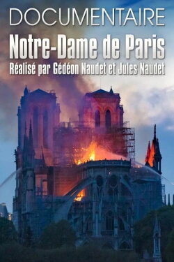 Notre-Dame de Paris des Frères Naudet (2021) Notre-Dame de Paris des Frères Naudet (2021)