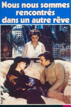 Nous nous sommes rencontrés dans un autre rêve (1980) Nous nous sommes rencontrés dans un autre rêve (1980)