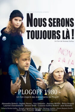 Nous serons toujours là ! Plogoff 1980 (2024) Nous serons toujours là ! Plogoff 1980 (2024)
