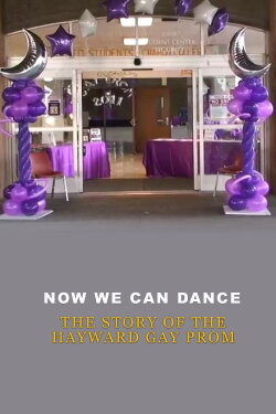 Now We Can Dance: The Story of the Hayward Gay Prom (2013) Now We Can Dance: The Story of the Hayward Gay Prom (2013)