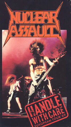 Nuclear Assault: Handle With Care - European Tour '89 (1989)