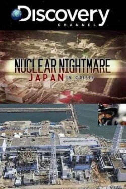 Nuclear Nightmare: Japan in Crisis (2011) Nuclear Nightmare: Japan in Crisis (2011)