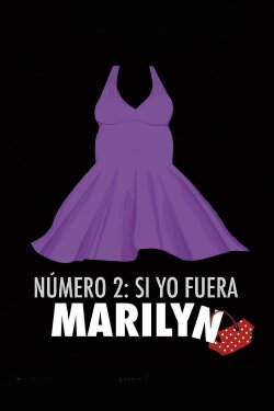 Número 2, si yo fuera Marilyn (2015) Número 2, si yo fuera Marilyn (2015)