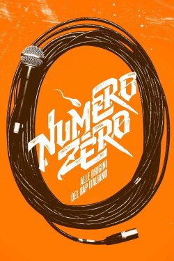 Numero Zero: The Roots of Italian Rap (2015) Numero Zero: The Roots of Italian Rap (2015)