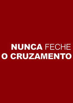 Nunca Feche o Cruzamento (2011) Nunca Feche o Cruzamento (2011)