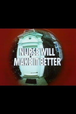 Nurse Will Make It Better (1975) Nurse Will Make It Better (1975)