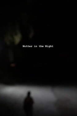 Nutter in the Night (2022) Nutter in the Night (2022)