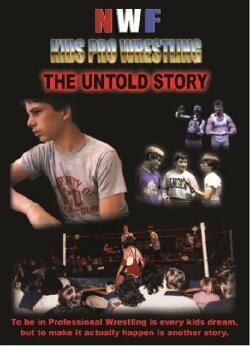 NWF Kids Pro Wrestling: The Untold Story (2005) NWF Kids Pro Wrestling: The Untold Story (2005)