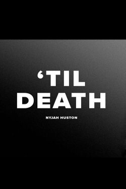 Nyjah - 'Til Death (2018) Nyjah - 'Til Death (2018)